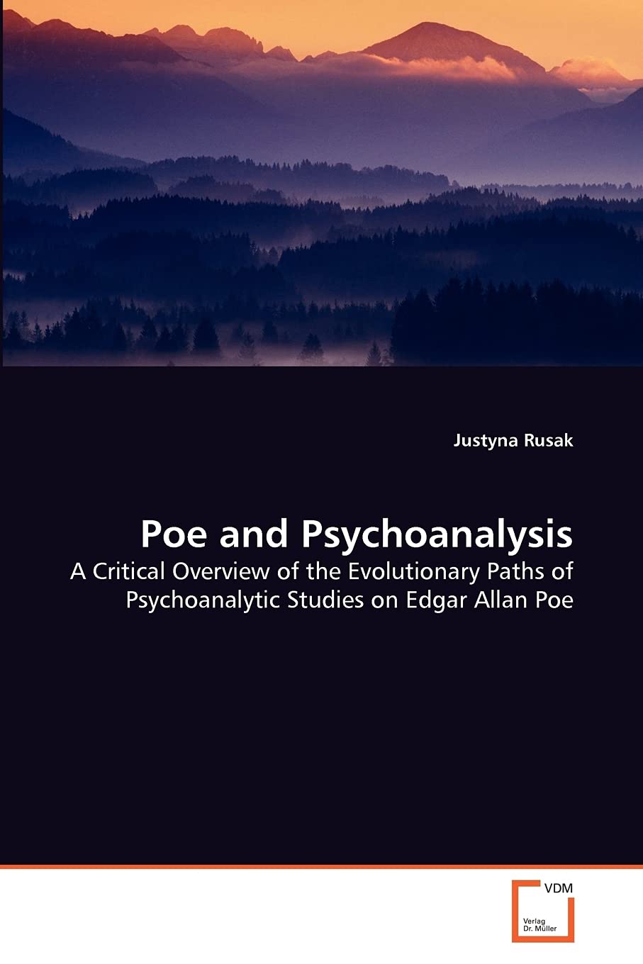 Poe And Psychoanalysis: A Critical Overview Of The Evolutionary Paths Of Psychoanalytic Studies On Edgar Allan Poe,Used