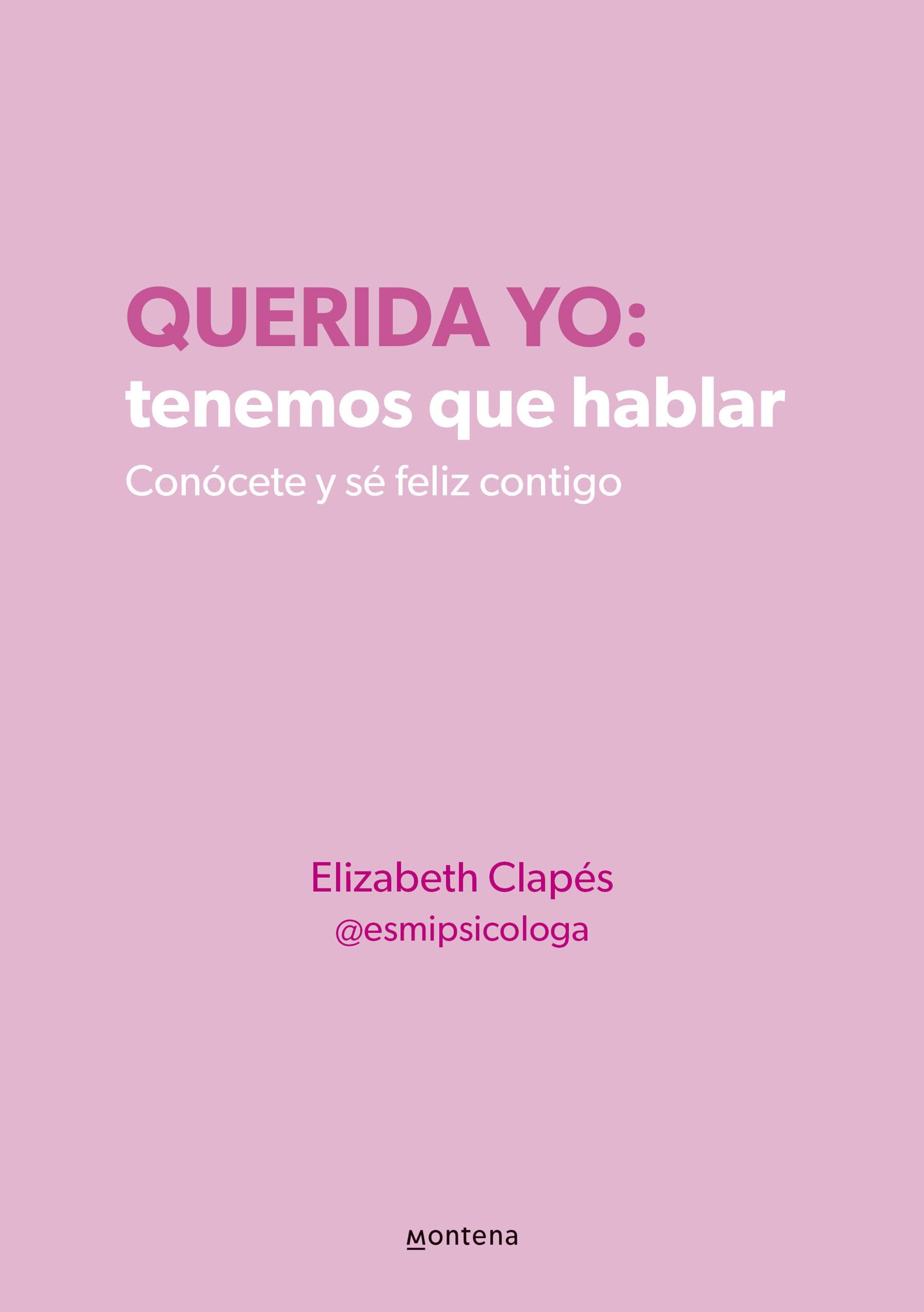 Querida yo: tenemos que hablar / Dear Me: We Need to Talk (Spanish Edition)