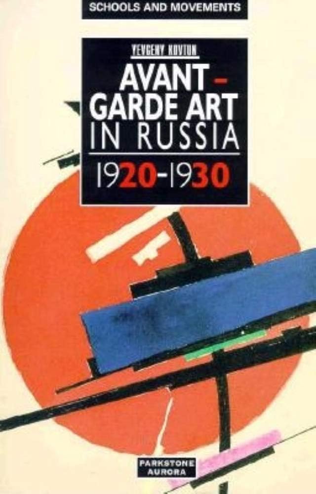 AvantGarde Art in Russia: 19201930 (Schools & Movements),New
