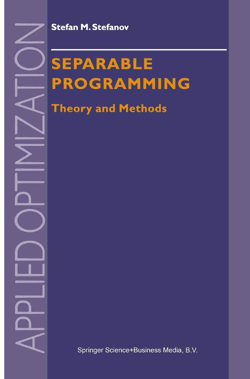 Separable Programming: Theory and Methods (Applied Optimization, 53),Used