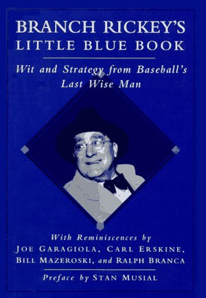 Branch Rickey's Little Blue Book: Wit and Strategy from Baseball's Last Wise Man,Used