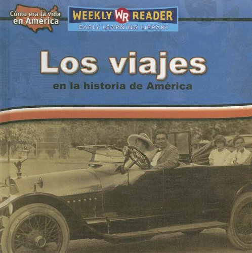Los Viajes En La Historia De America/Travel in American History (Como Era La Vida En America/How People Lived in America) (Spani,Used