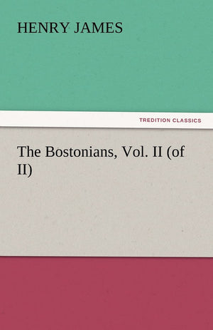 The Bostonians, Vol. II (of II),Used