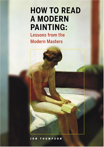 How to Read a Modern Painting: Lessons from the Modern Masters,Used