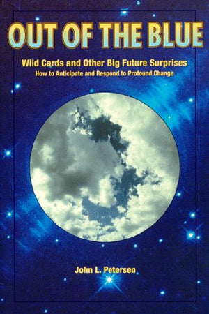 Out of the blue: Wild cards and other big future surprises : how to anticipate and respond to profound change,Used