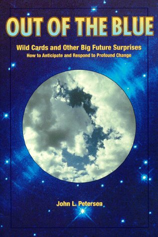 Out of the blue: Wild cards and other big future surprises : how to anticipate and respond to profound change,Used