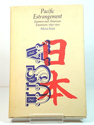 Pacific Estrangement: Japanese And American Expansion, 18971911,Used