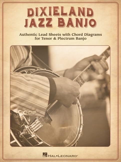 Dixieland Jazz Banjo: Authentic Lead Sheets With Chord Diagrams for Tenor & Plectrum Banjo,New