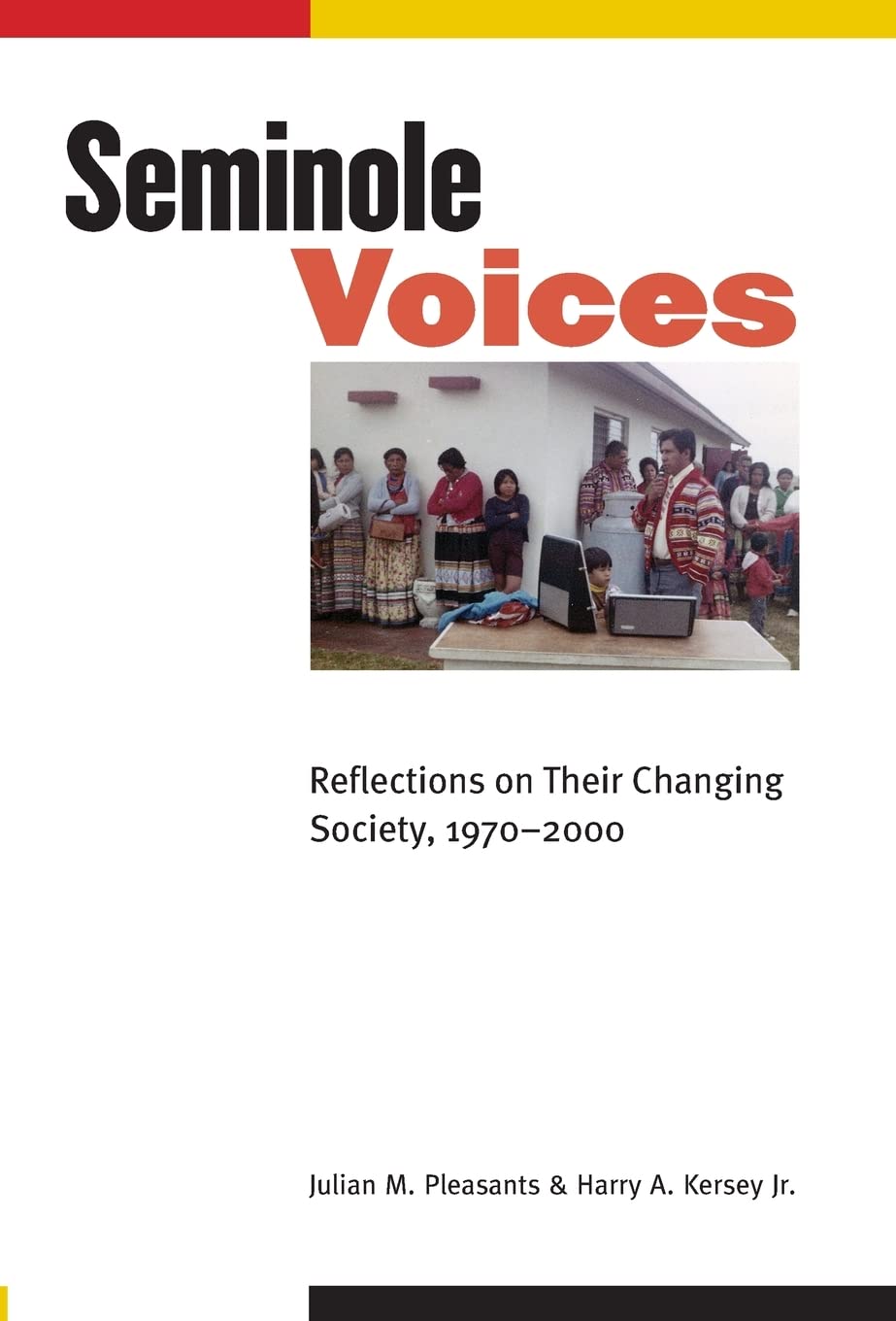 Seminole Voices: Reflections On Their Changing Society, 19702000 (Indians Of The Southeast),Used