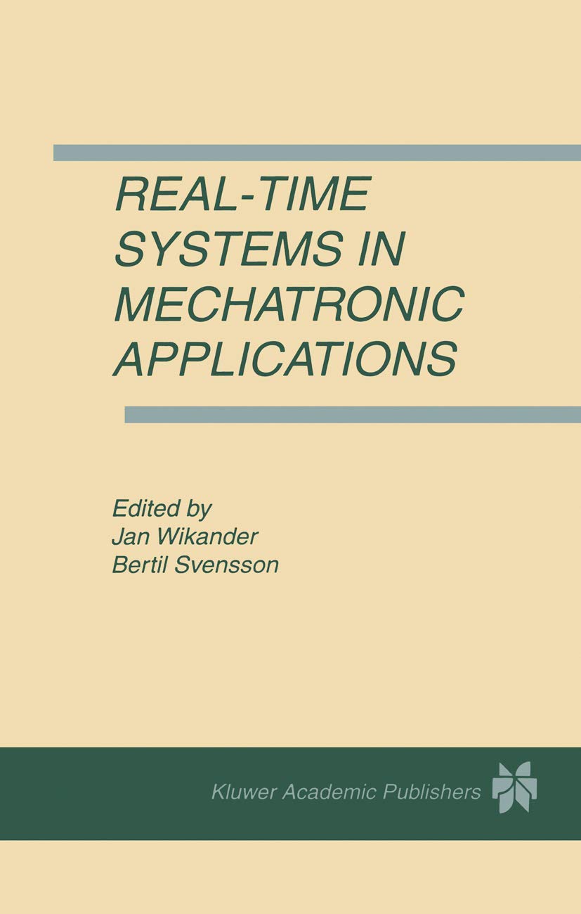 RealTime Systems in Mechatronic Applications (RealTime Systems, Vol 14, No 3),Used