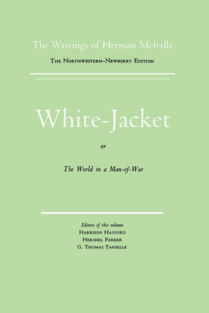White Jacket, Or The World In A Manofwar: Volume Five, Scholarly Edition (Melville)