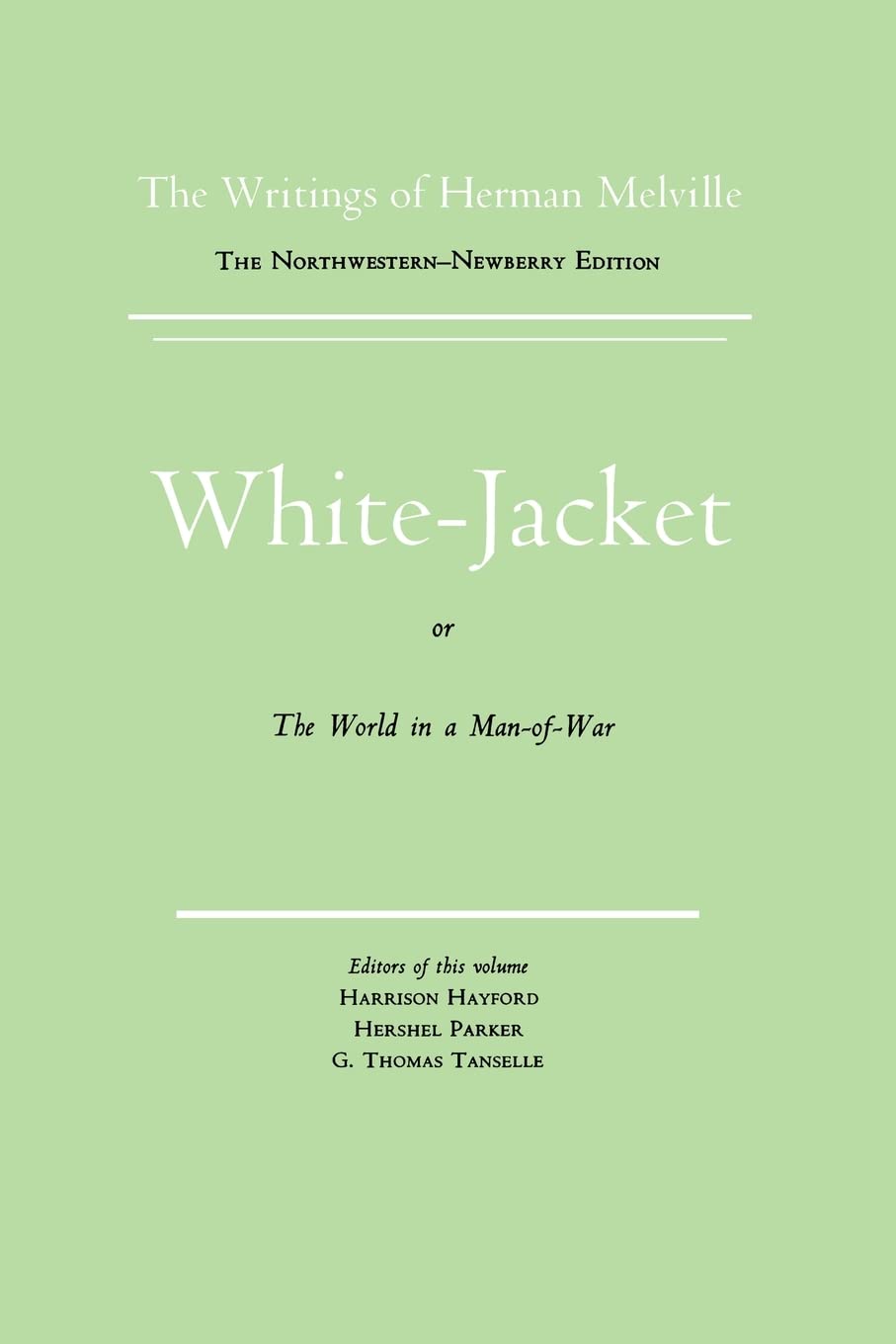 White Jacket, Or The World In A Manofwar: Volume Five, Scholarly Edition (Melville)