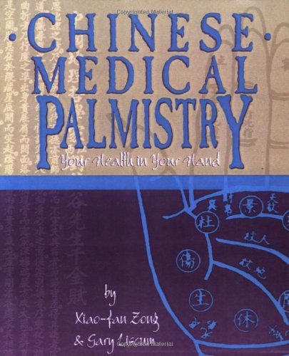 Chinese Medical Palmistry: Your Health In Your Hand-new,New