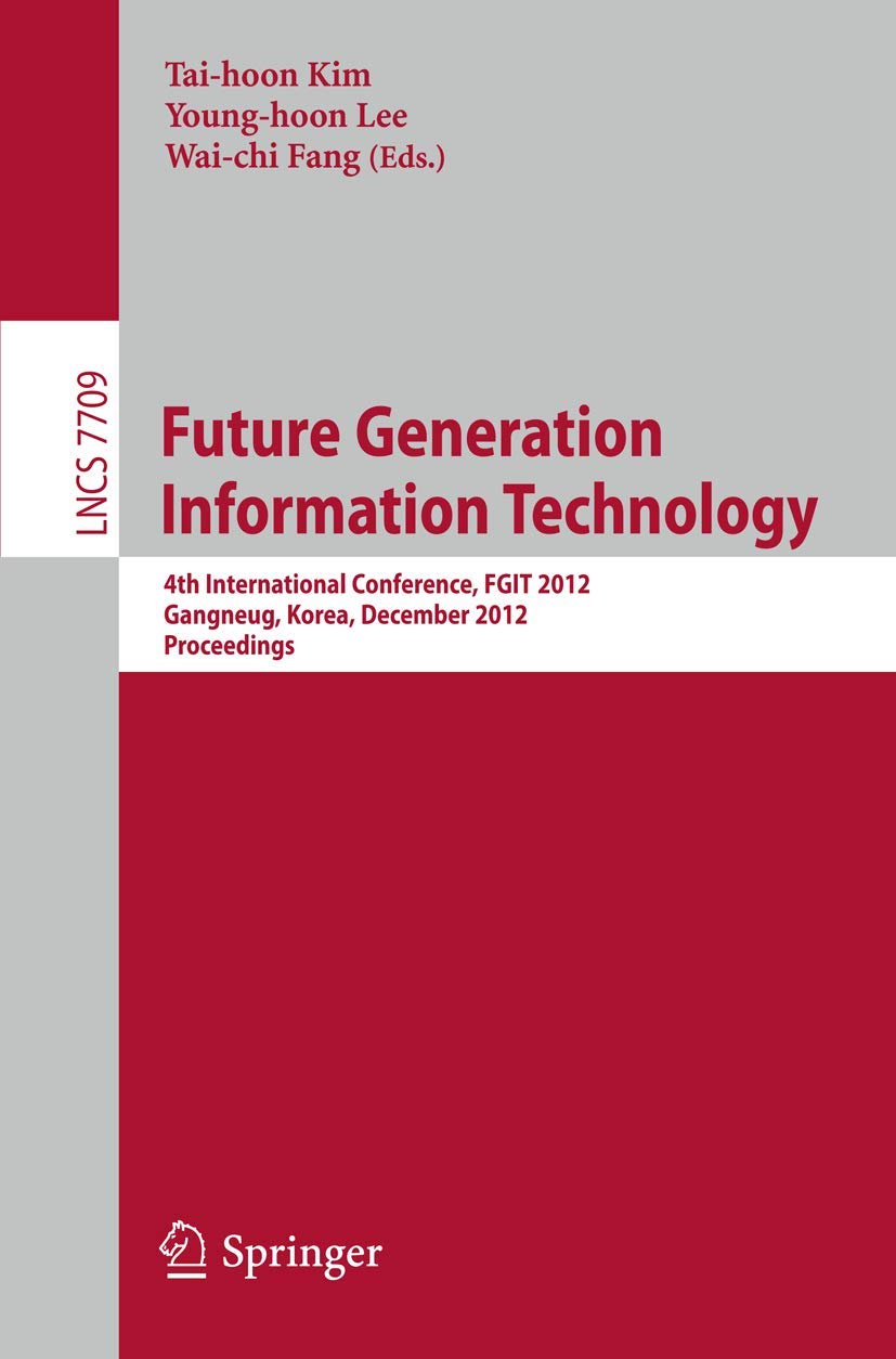 Future Generation Information Technology: 4th International Conference, FGIT 2012, Gangneug, Korea, December 1619, 2012. Procee,Used