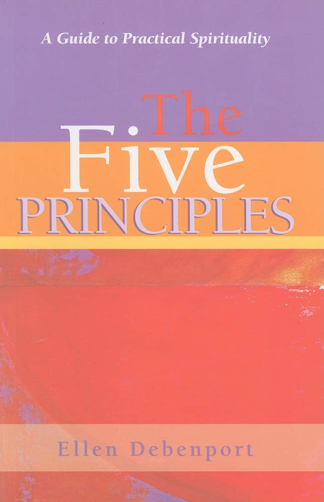 The Five Principles: A Guide to Practical Spirituality,New