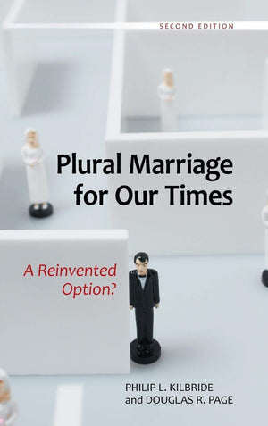 Plural Marriage for Our Times: A Reinvented Option?