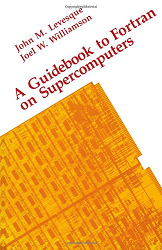 A Guidebook To Fortran On Supercomputers
