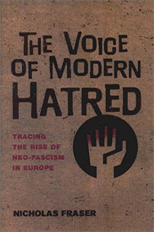 The Voice Of Modern Hatred: Tracing The Rise Of Neofascism In Europe