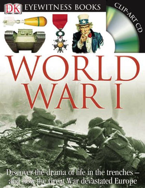 Dk Eyewitness Books: World War I,New