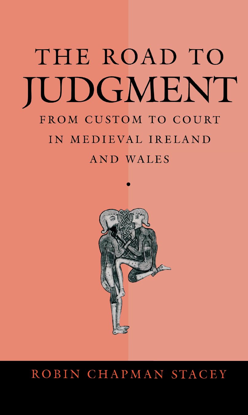 The Road To Judgment: From Custom To Court In Medieval Ireland And Wales (The Middle Ages Series),Used