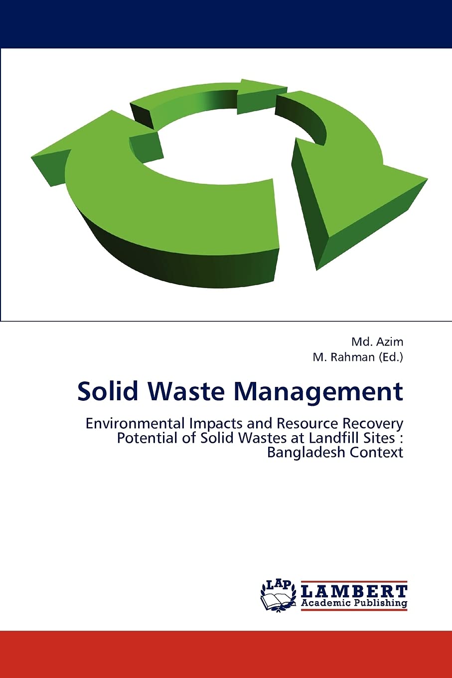 Solid Waste Management: Environmental Impacts and Resource Recovery Potential of Solid Wastes at Landfill Sites : Bangladesh Con,Used