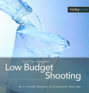 Low Budget Shooting: Do It Yourself Solutions to Professional Photo Gear,Used