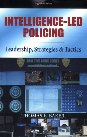 Intelligenceled Policing: Leadership, Strategies & Tactics,Used