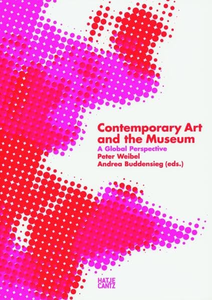 Contemporary Art and the Museum: A Global Perspective,Used