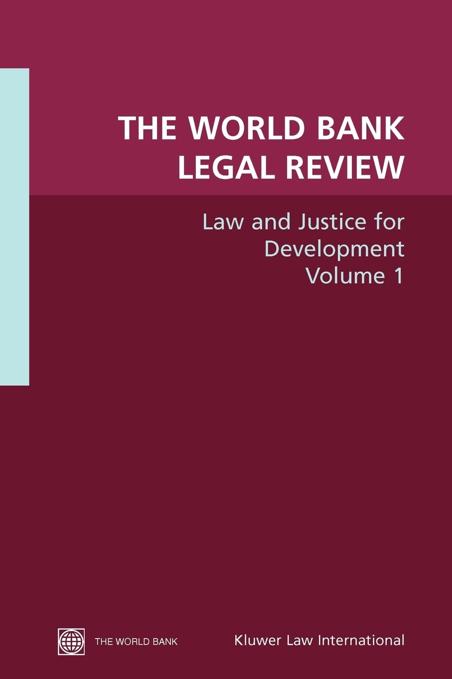The World Bank Legal Review: Law And Justice For Development (1) (Law, Justice, And Development Series),New