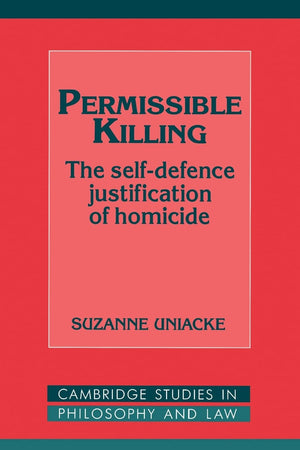 Permissible Killing: The SelfDefence Justification of Homicide (Cambridge Studies in Philosophy and Law),Used