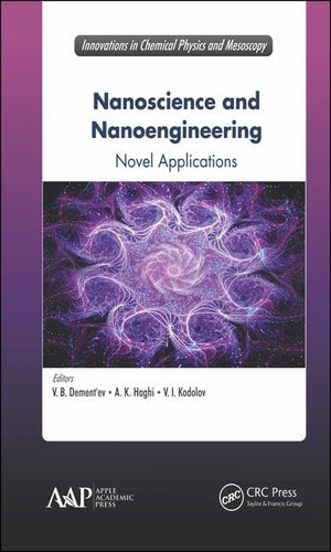 Nanoscience and Nanoengineering: Novel Applications (Innovations in Chemical Physics and Mesoscopy),Used