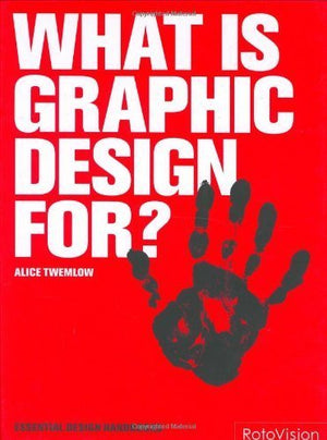 What Is Graphic Design For? (Essential Design Handbooks),Used