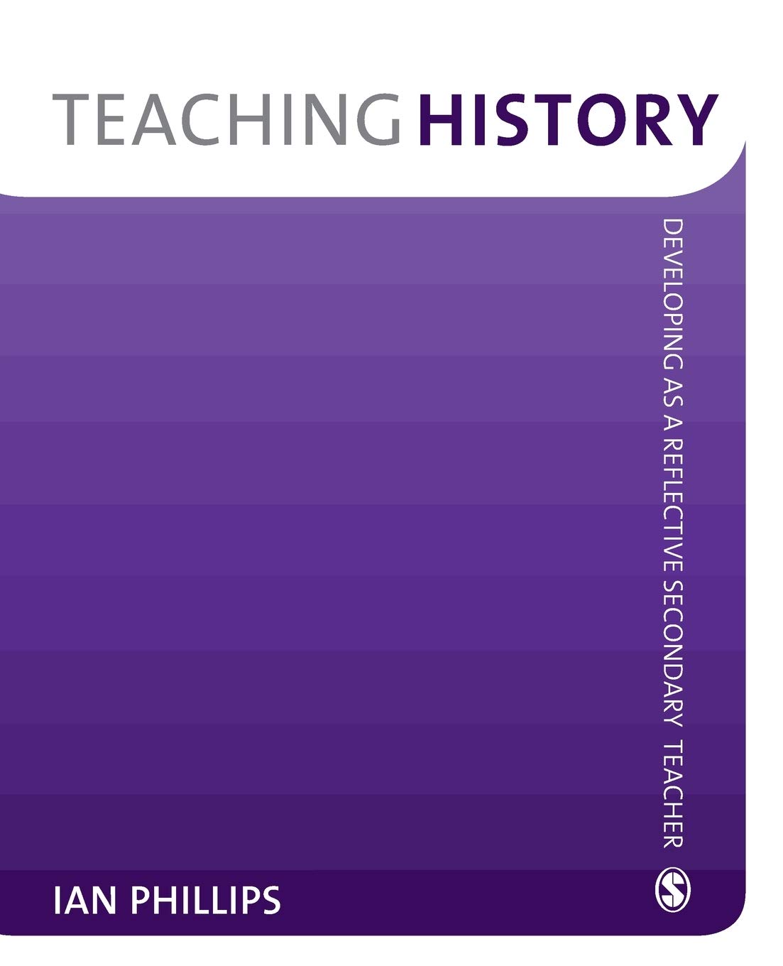 Teaching History: Developing as a Reflective Secondary Teacher,Used