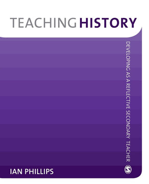 Teaching History: Developing as a Reflective Secondary Teacher,Used