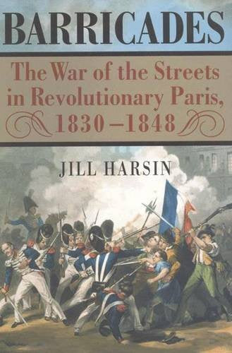 Barricades: The War Of The Streets In Revolutionary Paris, 18301848,Used