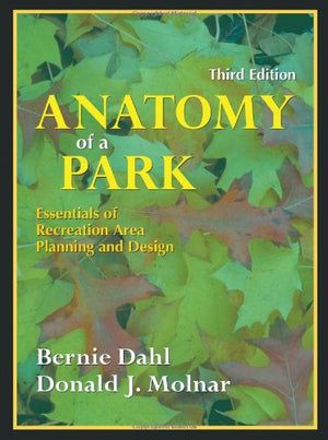 Anatomy of a Park: Essentials of Recreation Area Planning and Design,Used