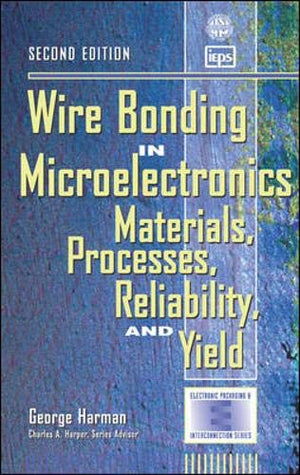 Wire Bonding In Microelectronics: Materials, Processes, Reliability, And Yield,New