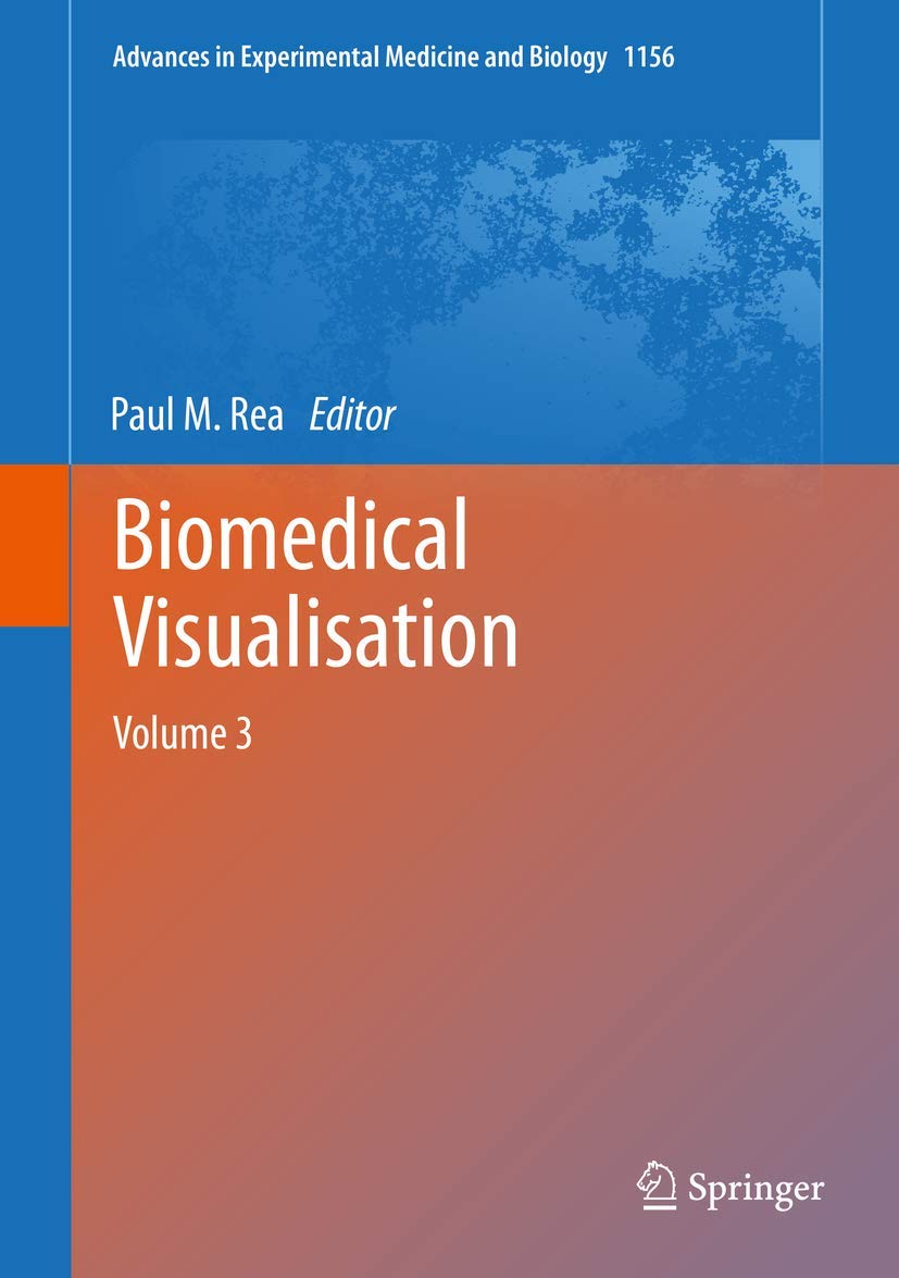 Biomedical Visualisation: Volume 3 (Advances in Experimental Medicine and Biology, 1156),Used