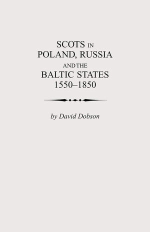 Scots In Poland, Russia And The Baltic States, 15501850,New