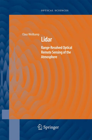 Lidar: RangeResolved Optical Remote Sensing of the Atmosphere (Springer Series in Optical Sciences, 102),New