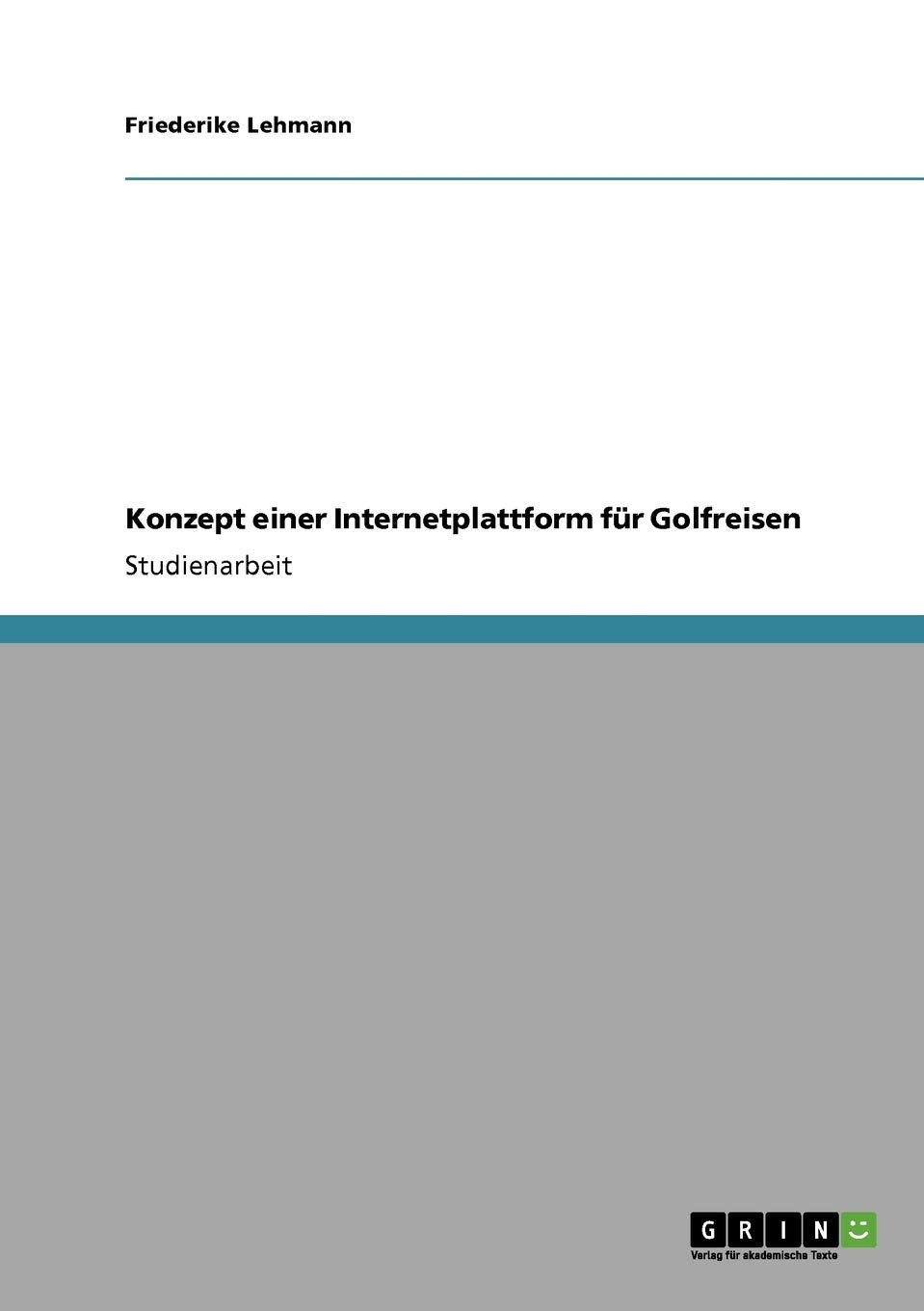 Konzept Einer Internetplattform Fr Golfreisen (German Edition),Used