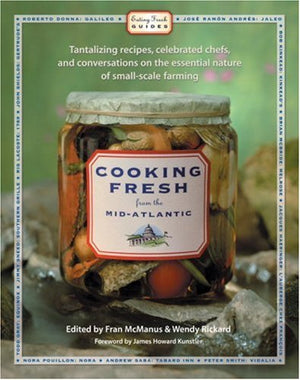Cooking Fresh from the MidAtlantic: Tantalizing Recipes, Celebrated Chefs, and Conversations on the Essential Nature of SmallS,Used
