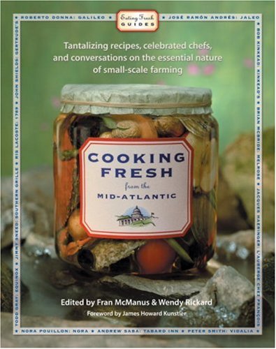 Cooking Fresh from the MidAtlantic: Tantalizing Recipes, Celebrated Chefs, and Conversations on the Essential Nature of SmallS,Used