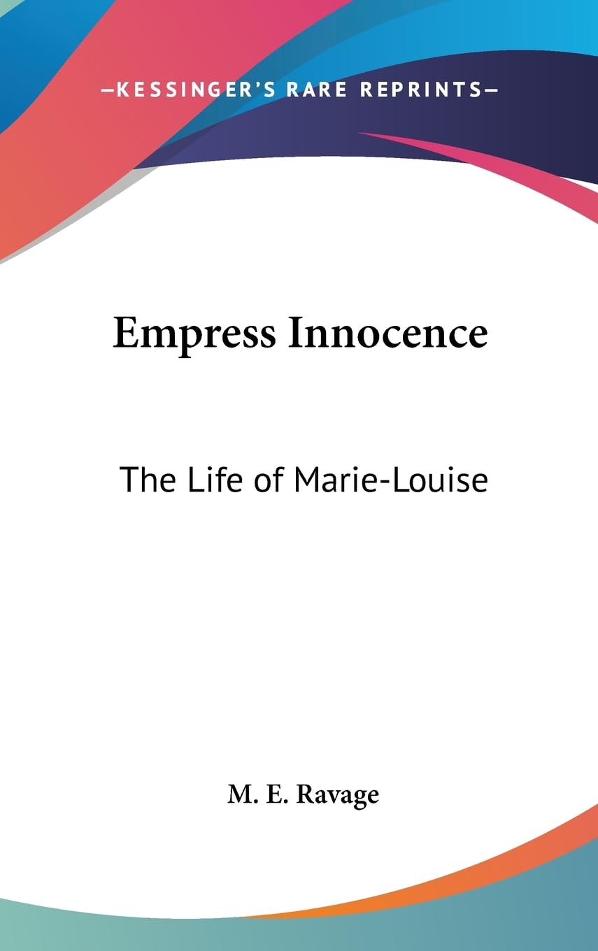 Empress Innocence: The Life Of Marielouise,New