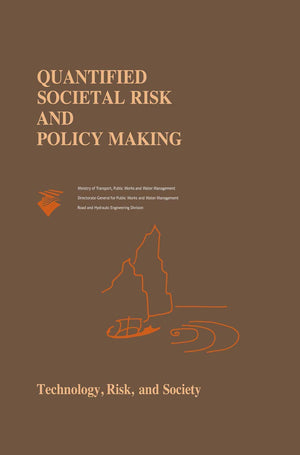 Quantified Societal Risk and Policy Making (Risk, Governance and Society, 12),Used