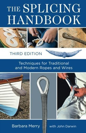 The Splicing Handbook: Techniques For Modern And Traditional Ropes,Used