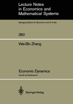 Economic Dynamics: Growth And Development (Lecture Notes In Economics And Mathematical Systems, 350),Used