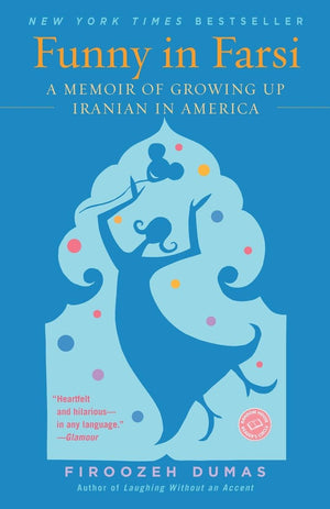 Funny In Farsi: A Memoir Of Growing Up Iranian In America,New