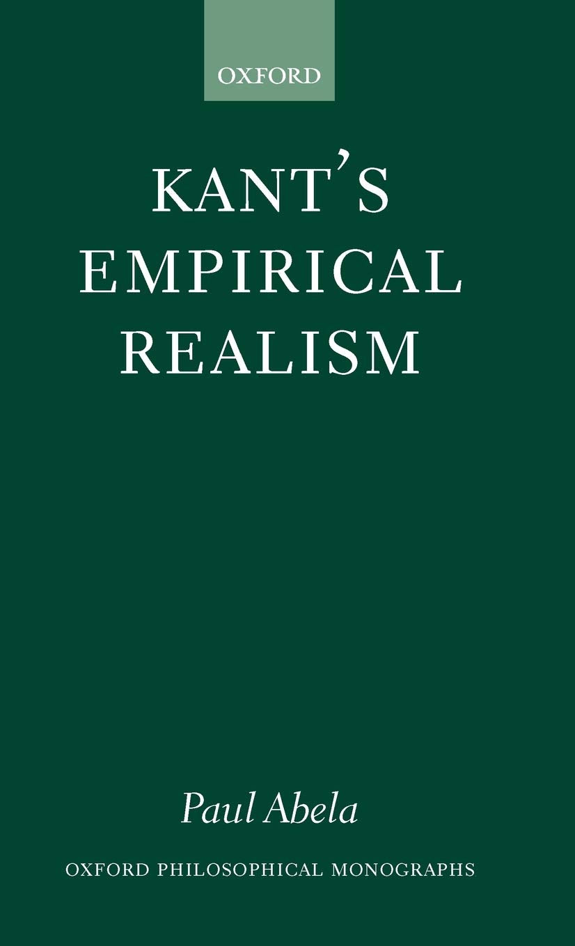 Kant'S Empirical Realism (Oxford Philosophical Monographs)