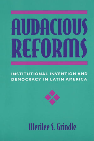Audacious Reforms: Institutional Invention and Democracy in Latin America,Used
